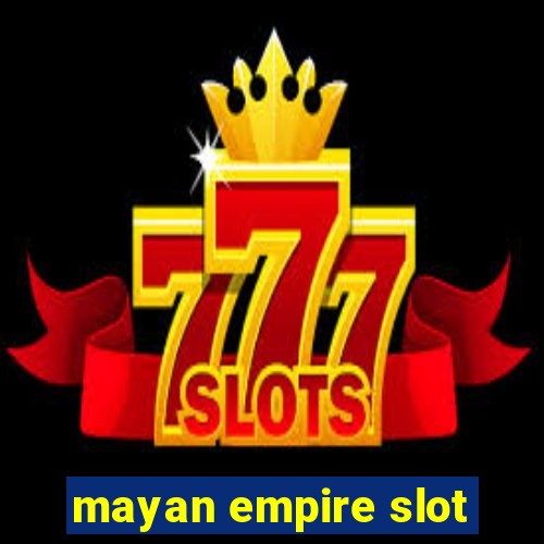 mayan empire slot